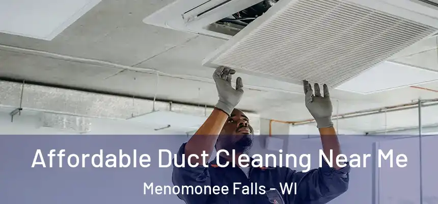 Affordable Duct Cleaning Near Me Menomonee Falls - WI