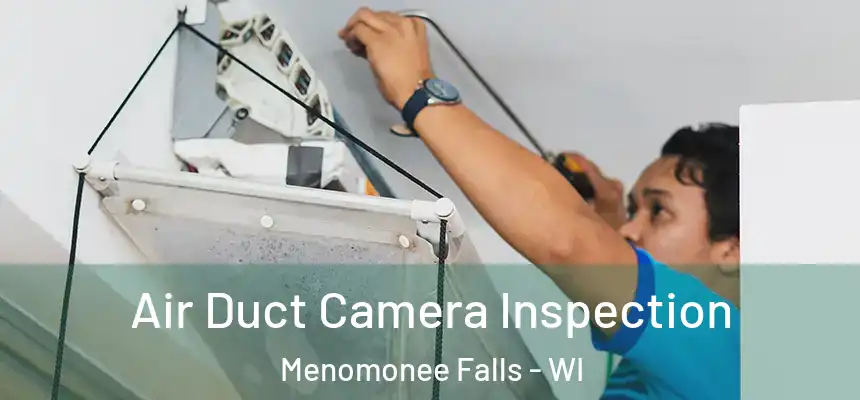  Air Duct Camera Inspection Menomonee Falls - WI