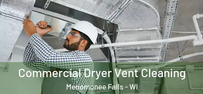Commercial Dryer Vent Cleaning Menomonee Falls - WI