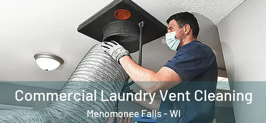  Commercial Laundry Vent Cleaning Menomonee Falls - WI