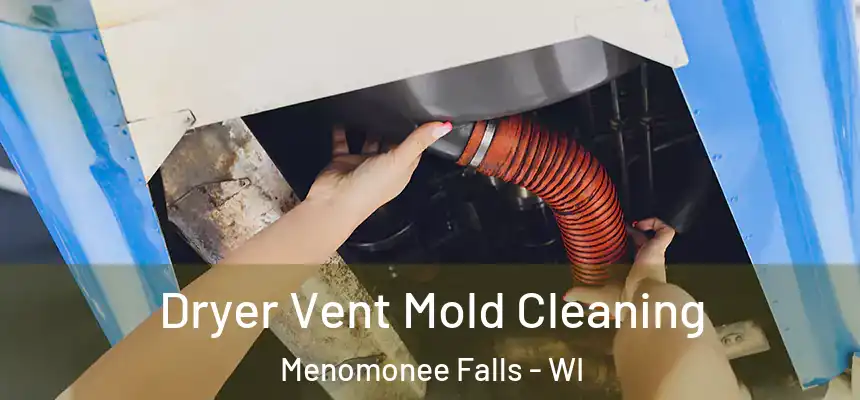  Dryer Vent Mold Cleaning Menomonee Falls - WI