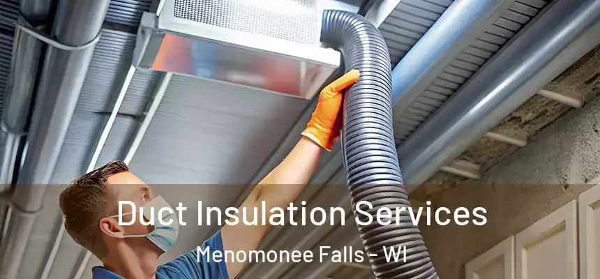  Duct Insulation Services Menomonee Falls - WI