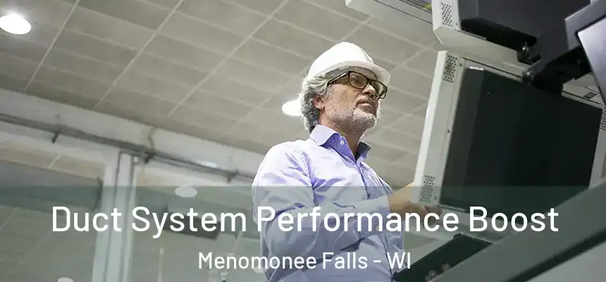 Duct System Performance Boost Menomonee Falls - WI