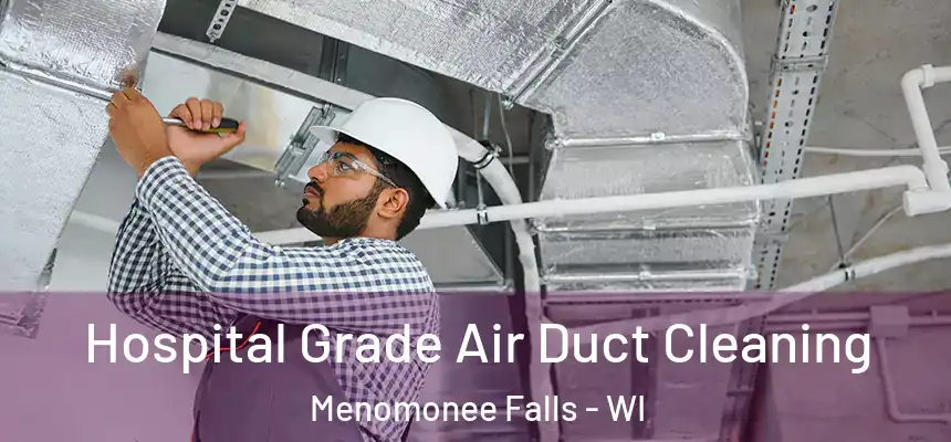 Hospital Grade Air Duct Cleaning Menomonee Falls - WI