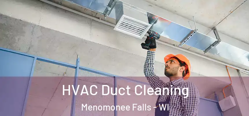  HVAC Duct Cleaning Menomonee Falls - WI