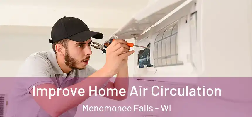 Improve Home Air Circulation Menomonee Falls - WI