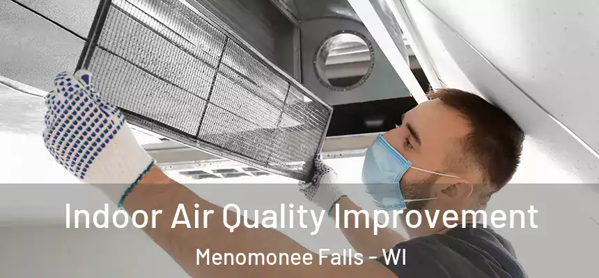 Indoor Air Quality Improvement Menomonee Falls - WI