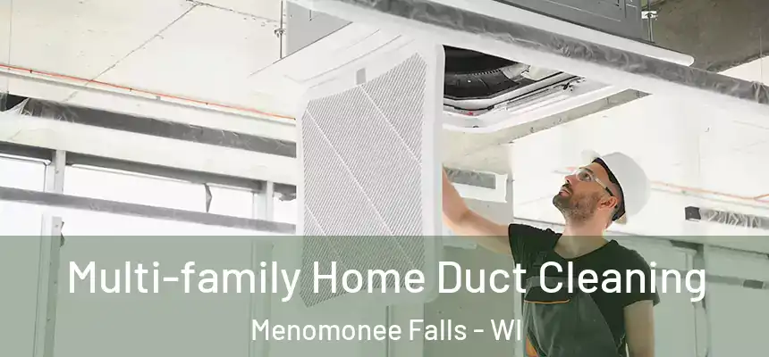 Multi-family Home Duct Cleaning Menomonee Falls - WI