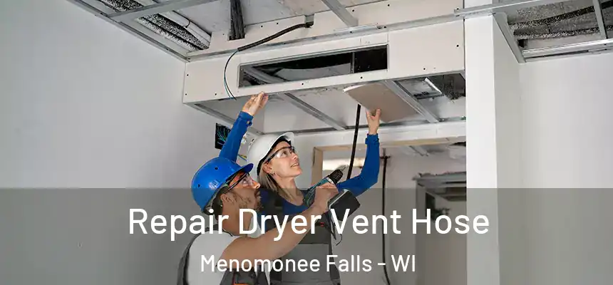  Repair Dryer Vent Hose Menomonee Falls - WI