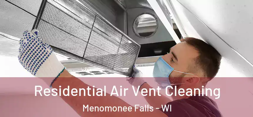 Residential Air Vent Cleaning Menomonee Falls - WI
