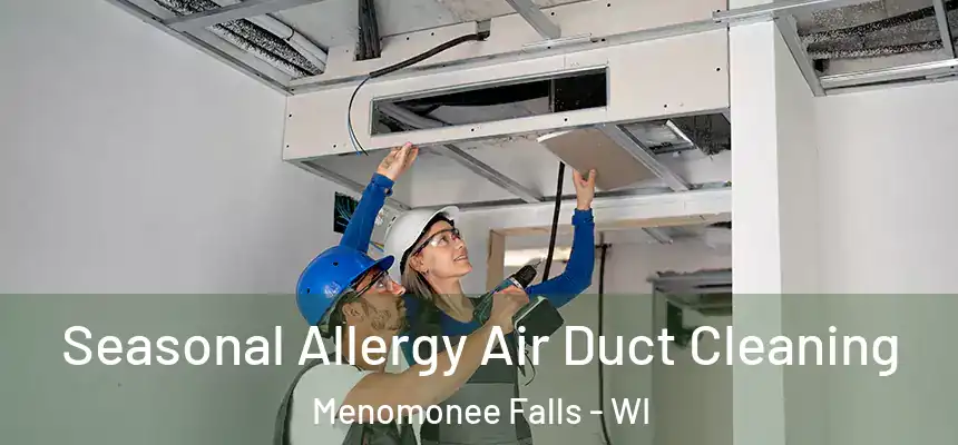  Seasonal Allergy Air Duct Cleaning Menomonee Falls - WI