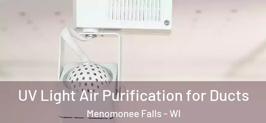 UV Light Air Purification for Ducts Menomonee Falls - WI