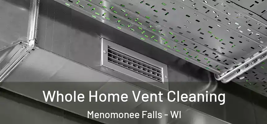 Whole Home Vent Cleaning Menomonee Falls - WI